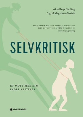 Selvkritisk - et møte med din indre kritiker (ebok) av Aksel Inge Sinding