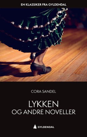 Lykken og andre noveller (ebok) av Cora Sandel