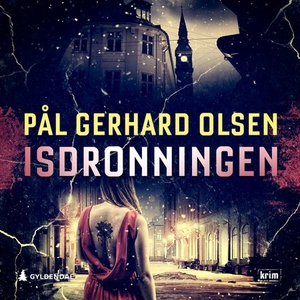 Isdronningen (lydbok) av Pål Gerhard Olsen