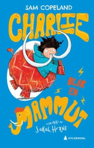 Charlie blir en mammut (ebok) av Sam Copeland
