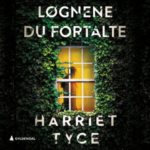 Løgnene du fortalte (lydbok) av Harriet Tyce