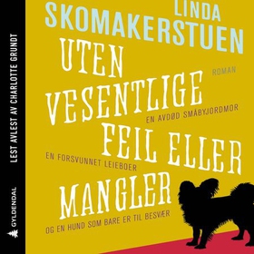 Uten vesentlige feil eller mangler - roman (lydbok) av Linda Skomakerstuen