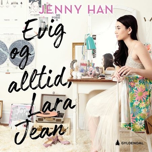 Evig og alltid, Lara Jean (lydbok) av Jenny H