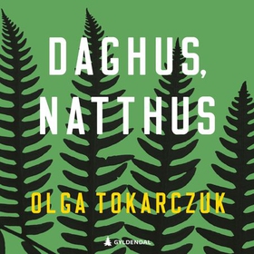 Daghus, natthus (lydbok) av Olga Tokarczuk