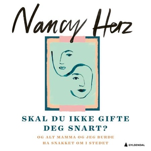 Skal du ikke gifte deg snart? (lydbok) av Nan