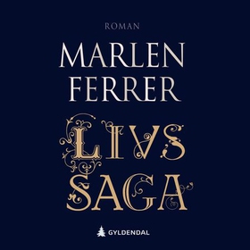Livs saga - roman (lydbok) av Marlen Ferrer