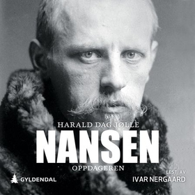 Nansen - bind 1 - oppdageren (lydbok) av Harald Dag Jølle