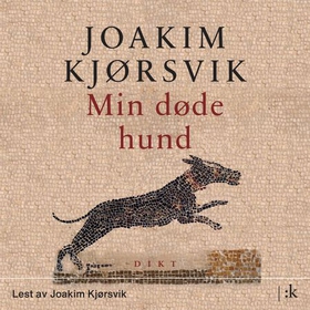 Min døde hund - dikt (lydbok) av Joakim Kjørsvik
