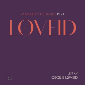 Vandreutstillinger - dikt (lydbok) av Cecilie Løveid