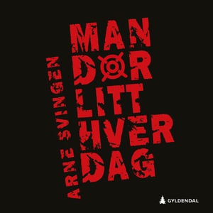 Man dør litt hver dag (lydbok) av Arne Svinge