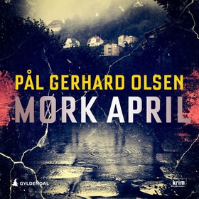 Mørk april (lydbok) av Pål Gerhard Olsen