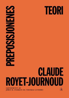 Preposisjonenes teori (ebok) av Claude Royet-Journoud