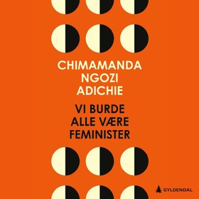 Vi burde alle være feminister (lydbok) av Chimamanda Ngozi Adichie