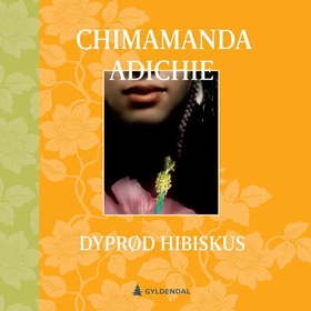 Dyprød hibiskus (lydbok) av Chimamanda Ngozi Adichie