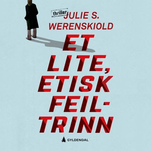 Et lite, etisk feiltrinn (lydbok) av Julie S.