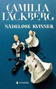 Nådeløse kvinner (ebok) av Camilla Läckberg