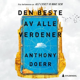 Den beste av alle verdener (lydbok) av Anthony Doerr