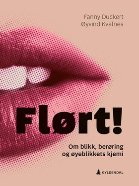 Flørt! (ebok) av Fanny Duckert, Øyvind Kvalne