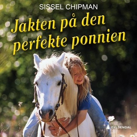 Jakten på den perfekte ponnien (lydbok) av Sissel Chipman