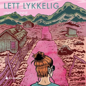 Lett lykkelig (lydbok) av Linn T. Sunne