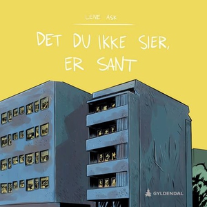 Det du ikke sier, er sant (lydbok) av Lene As