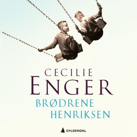 Brødrene Henriksen (lydbok) av Cecilie Enger