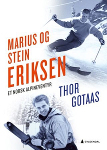 Marius og Stein Eriksen (ebok) av Thor Gotaas
