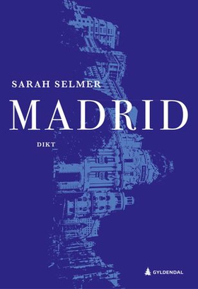 Madrid - dikt (ebok) av Sarah Selmer