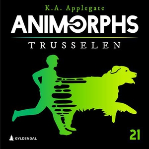 Trusselen (lydbok) av K.A. Applegate