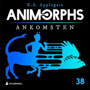 Ankomsten (lydbok) av K.A. Applegate