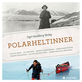 Polarheltinner (lydbok) av Sigri Sandberg Mel