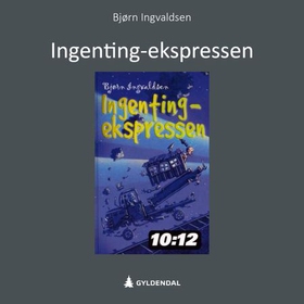 Ingenting-ekspressen (lydbok) av Bjørn Ingvaldsen