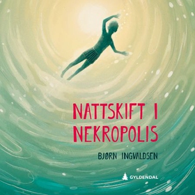 Nattskift i Nekropolis (lydbok) av Bjørn Ingvaldsen