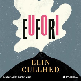 Eufori - en roman om Sylvia Plath (lydbok) av Elin Cullhed
