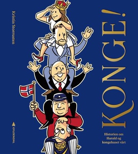 Konge! - historien om Harald og kongehuset vårt (ebok) av Kristin Storrusten