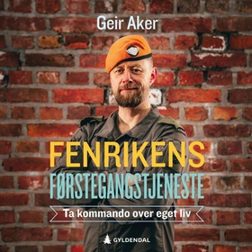 Fenrikens førstegangstjeneste (lydbok) av Geir Aker