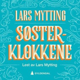 Søsterklokkene (lydbok) av Lars Mytting