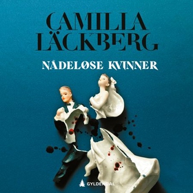 Nådeløse kvinner (lydbok) av Camilla Läckberg