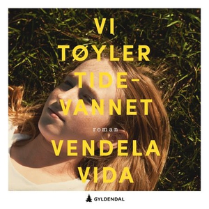 Vi tøyler tidevannet (lydbok) av Vendela Vida