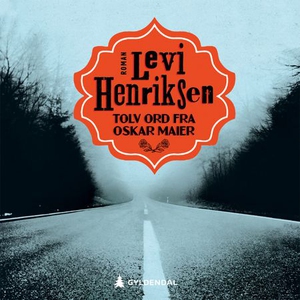Tolv ord fra Oskar Maier (lydbok) av Levi Hen