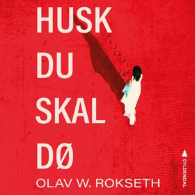Husk du skal dø (lydbok) av Olav W. Rokseth