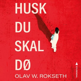 Husk du skal dø (lydbok) av Olav W. Rokseth