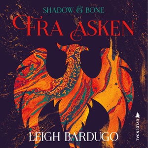 Fra asken (lydbok) av Leigh Bardugo