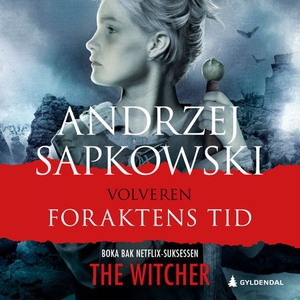 Foraktens tid (lydbok) av Andrzej Sapkowski