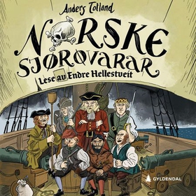 Norske sjørøvarar - om plyndring og kapring i norske farvatn (lydbok) av Anders Totland