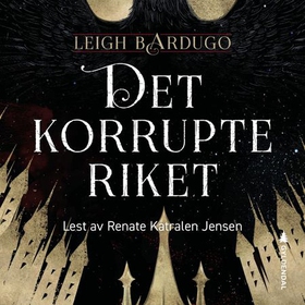 Det korrupte riket (lydbok) av Leigh Bardugo