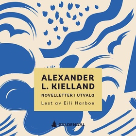 Novelletter i utvalg (lydbok) av Alexander L. Kielland