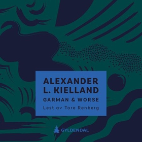 Garman & Worse (lydbok) av Alexander L. Kielland