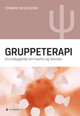 Gruppeterapi - grunnleggende om hvorfor og hvordan (ebok) av Synnøve Ness Bjerke