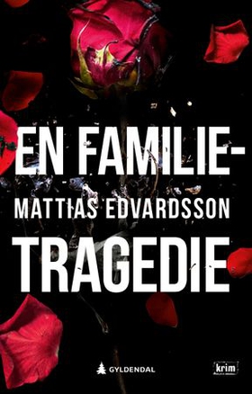 En familietragedie - historien om en forbrytelse (ebok) av Mattias Edvardsson